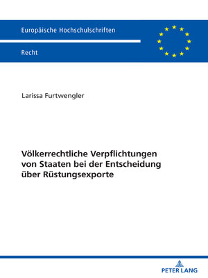 cover image of Voelkerrechtliche Verpflichtungen von Staaten bei der Entscheidung ueber Ruestungsexporte